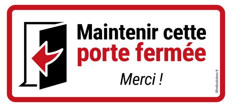 Sticker Maintenir Cette Porte Fermée Autocollant Réf 240622 Stickers Autocollants Personnalisés 